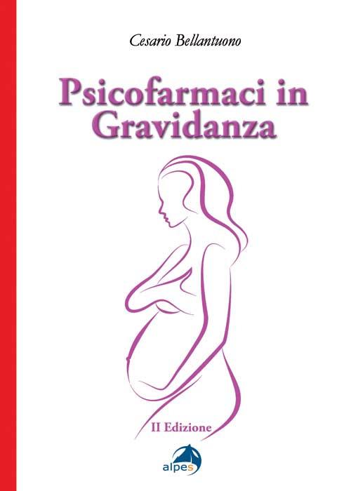 Psicofarmaci in gravidanza - Cesario Bellantuono - copertina