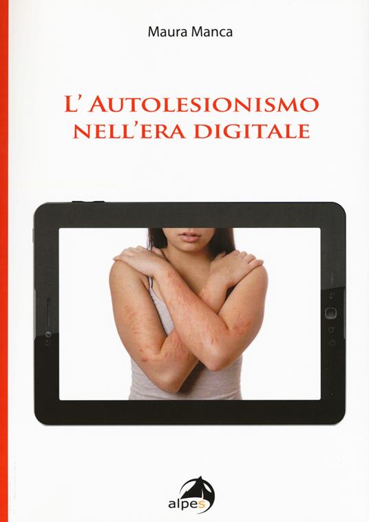 L' autolesionismo nell'era digitale - Maura Manca - copertina