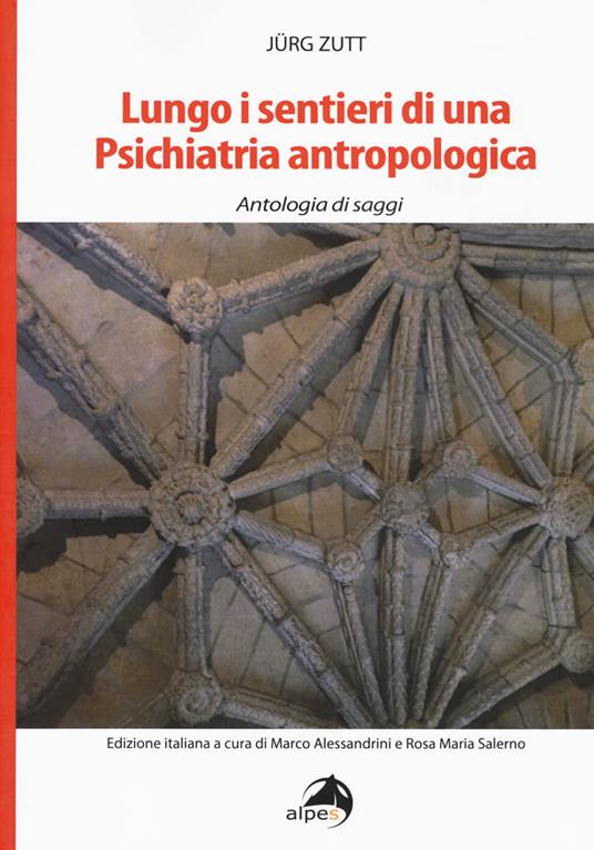 Lungo i sentieri di una psichiatria antropologica. Antologia di saggi - Jürg Zutt - copertina