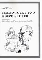L' inconscio cristiano di Sigmund Freud