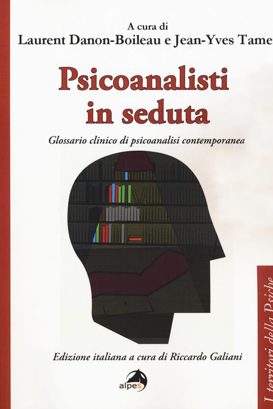 Psicoanalisti in seduta. Glossario clinico di psicoanalisi contemporanea - copertina