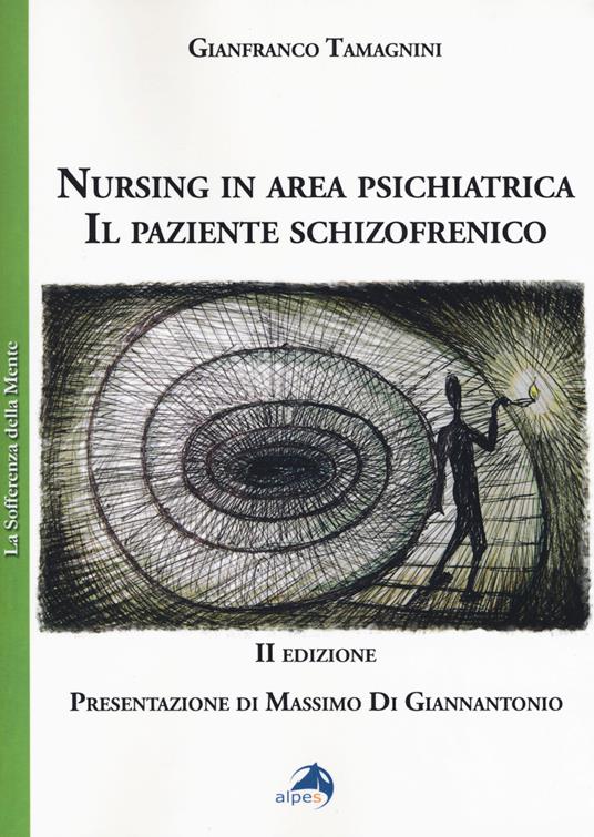 Nursing in area psichiatrica. Il paziente schizofrenico - Gianfranco Tamagnini - copertina
