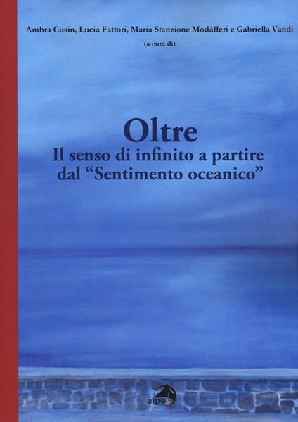 Oltre. Il senso di infinito a partire dal «Sentimento oceanico» - copertina