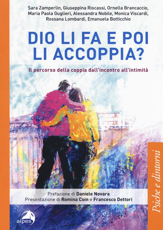 Dio li fa e poi li accoppia? Il percorso della coppia dall'incontro all'intimità - copertina