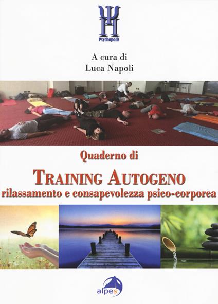 Quaderno di training autogeno. Rilassamento e consapevolezza psico-corporea - copertina