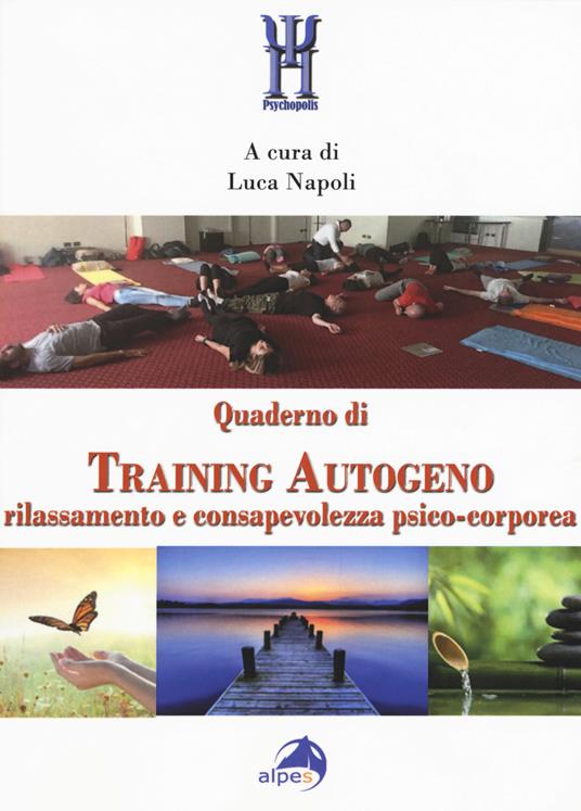 Quaderno di training autogeno. Rilassamento e consapevolezza psico-corporea - copertina