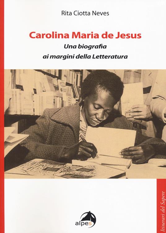Carolina Maria de Jesus. Una biografia ai margini della Letteratura - Rita Ciotta Neves - copertina