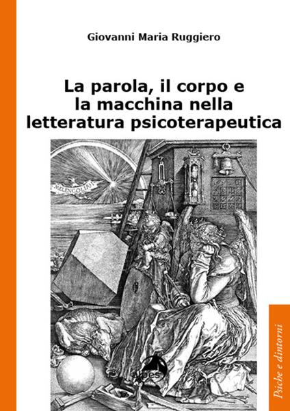 La parola, il corpo e la macchina nella letteratura psicoterapeutica - Giovanni Maria Ruggiero - copertina