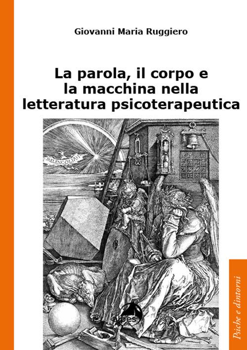 La parola, il corpo e la macchina nella letteratura psicoterapeutica - Giovanni Maria Ruggiero - copertina