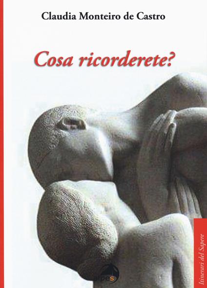 Cosa ricorderete? - Claudia Monteiro De Castro - copertina