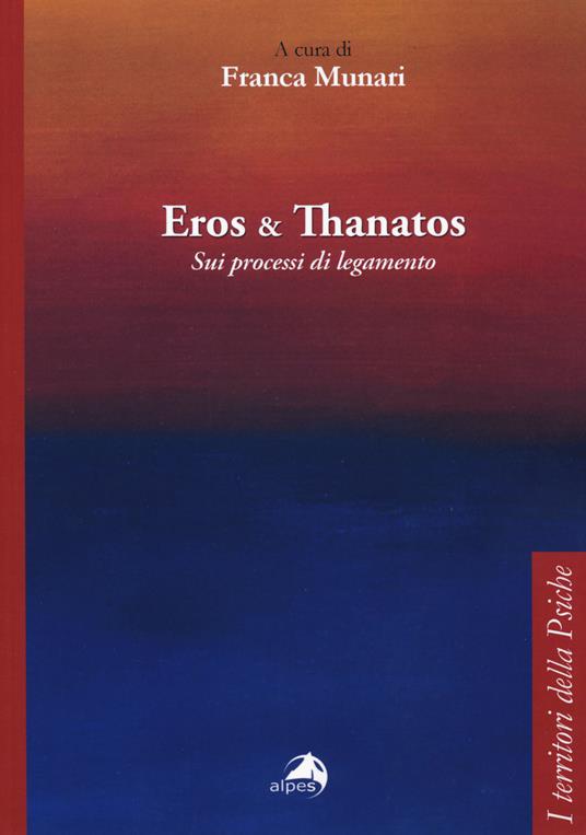Eros e Thanatos. Sui processi di legamento - copertina