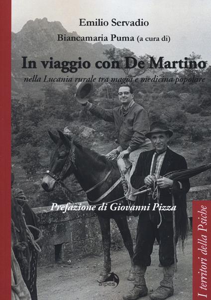 In viaggio con De Martino nella Lucania rurale tra magia e medicina popolare - Emilio Servadio - copertina