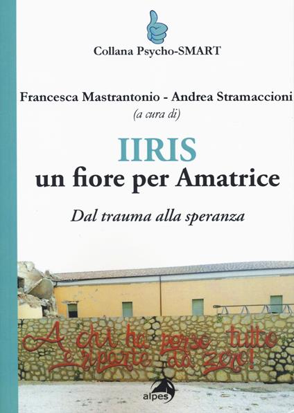 IIRIS. Un fiore per Amatrice. Dal trauma alla speranza - copertina