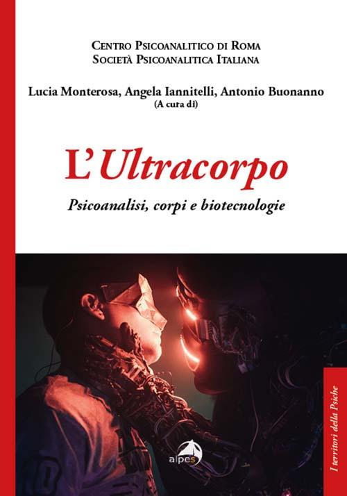 L' ultracorpo. Psicoanalisi, corpi e biotecnologie - copertina