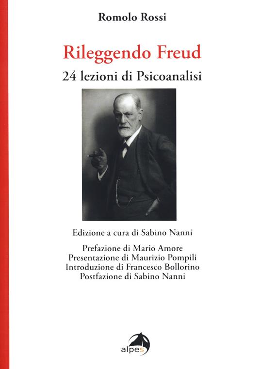 Rileggendo Freud. 24 lezioni di psicoanalisi - Romolo Rossi - copertina