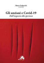 Gli anziani e Covid-19. Dall'angoscia alla speranza