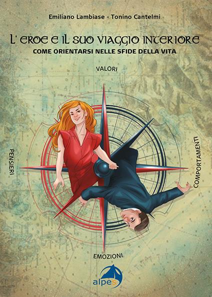 L' eroe e il suo viaggio interiore. Come orientarsi nelle sfide della vita - Emiliano Lambiase,Tonino Cantelmi - copertina
