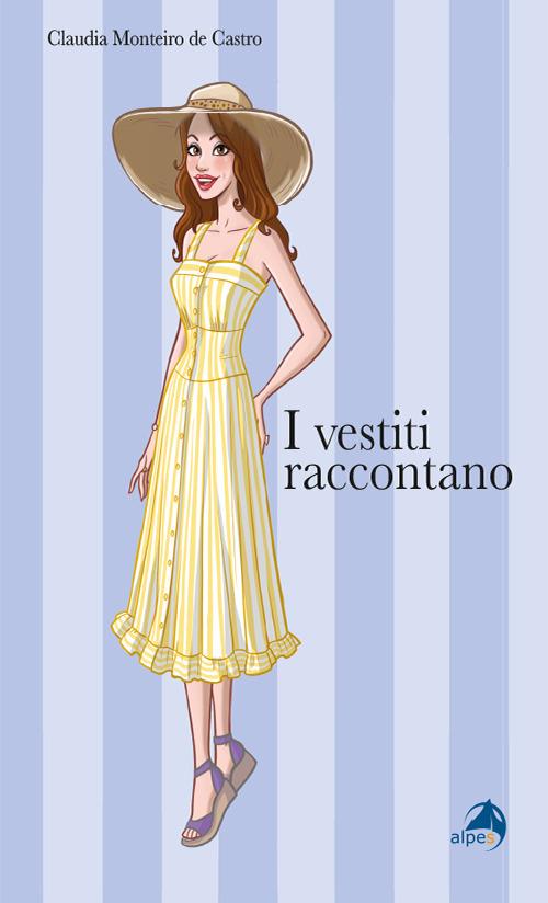 I vestiti raccontano - Claudia Monteiro De Castro - copertina