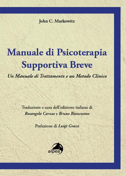 Manuale di psicoterapia supportiva breve. Un manuale di trattamento e un metodo clinico - John C. Markowitz - copertina