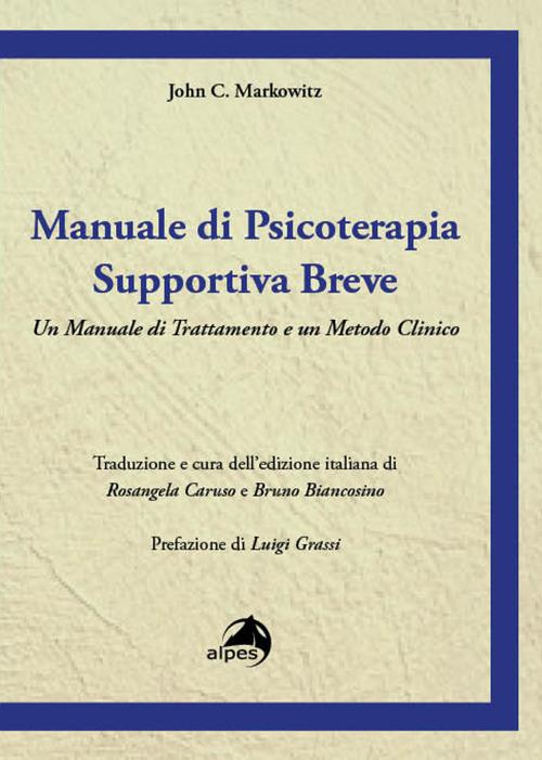 Manuale di psicoterapia supportiva breve. Un manuale di trattamento e un metodo clinico - John C. Markowitz - copertina