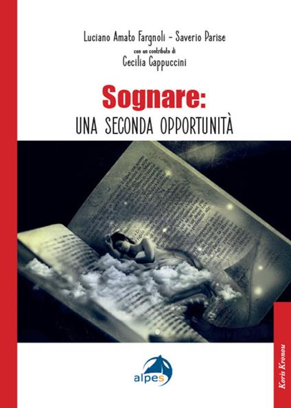 Sognare: una seconda opportunità - Amato Luciano Fargnoli,Saverio Parise,Cecilia Cappuccini - copertina