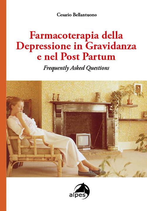 Farmacoterapia della depressione in gravidanza - Cesario Bellantuono - copertina