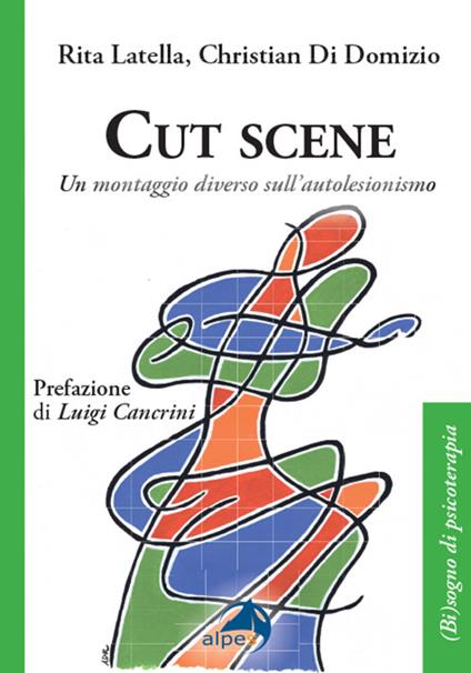 Cut scene. Un montaggio diverso sull'autolesionismo - Rita Latella,Christian Di Domizio - copertina