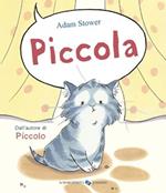 Piccola. Ediz. illustrata
