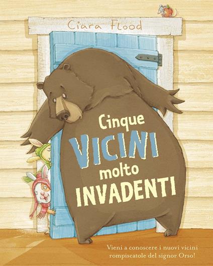 Cinque vicini molto invadenti. Ediz. a colori - Ciara Flood - copertina