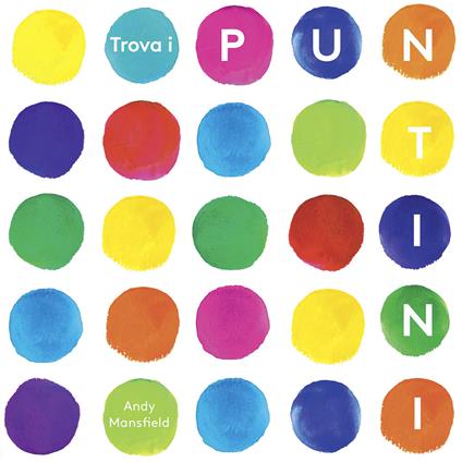 Trova i puntini. Ediz. illustrata - Andy Mansfield - copertina