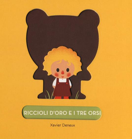 Riccioli d'oro e i tre orsi. Ediz. illustrata - Xavier Deneux - copertina