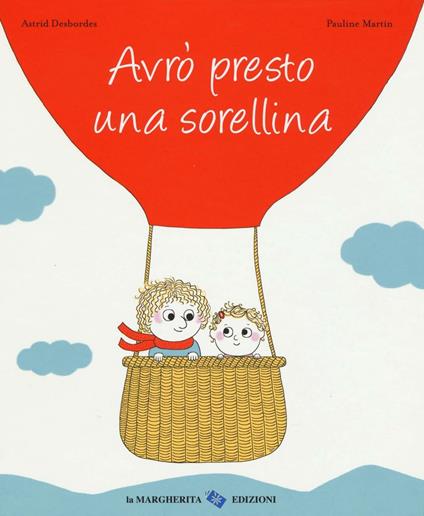 Avrò presto una sorellina. Ediz. a colori - Astrid Desbordes,Pauline Martin - copertina