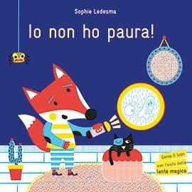 Io non ho paura! Ediz. a colori. Con gadget - Sophie Lesdesma - copertina