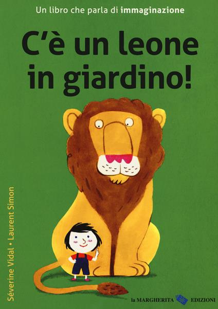 C'è un leone in giardino! Ediz. a colori - Laurent Simon,Séverine Vidal - copertina