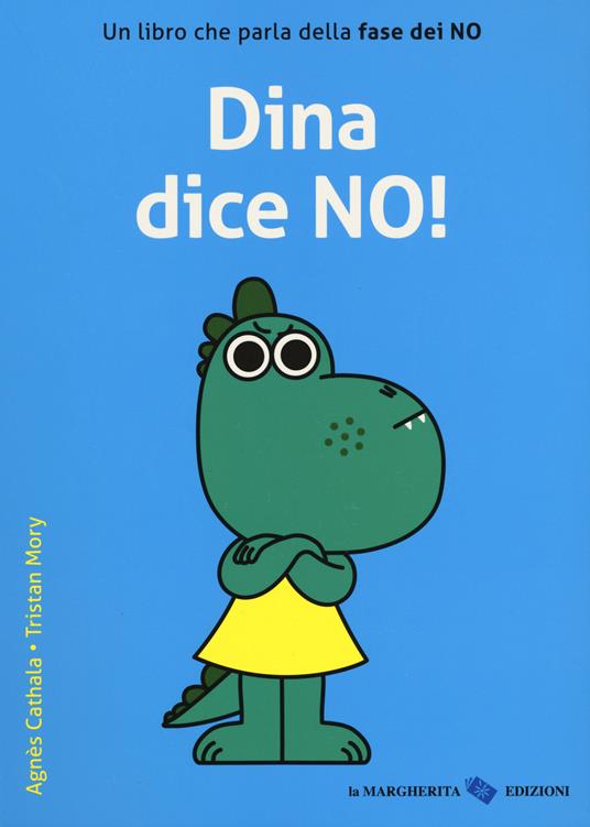 Dina dice no! Ediz. a colori - Tristan Mory,Agnes Cathala - copertina