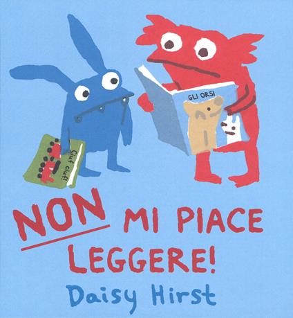 Non mi piace leggere! Ediz. a colori - Daisy Hirst - copertina