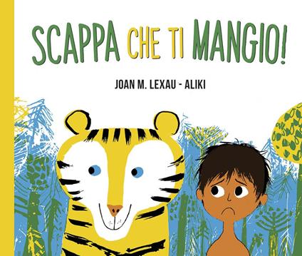 Scappa che ti mangio! Ediz. a colori - Joan M. Lexau,Aliki - copertina