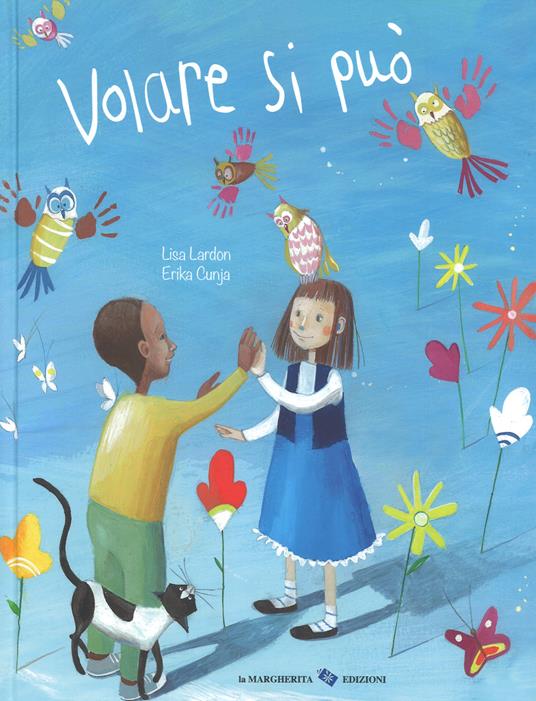Volare si può. Ediz. a colori - Erika Cunja,Elisa Lardon - copertina