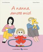 A nanna, amore mio! Ediz. a colori