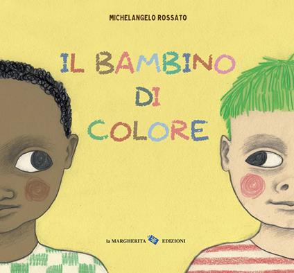 Il bambino di colore. Ediz. a colori - Michelangelo Rossato - copertina