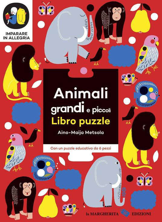 Animali grandi e piccoli. Imparare in allegria. Libro puzzle. Ediz. a colori - Aino-Maija Metsola - copertina
