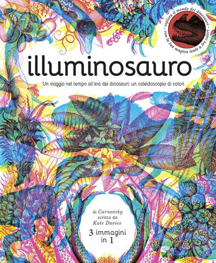 Illuminosauro. Un viaggio nel tempo all'era dei dinosauri: un caleidoscopio di colori. Ediz. a colori - Lucy Brownridge - copertina