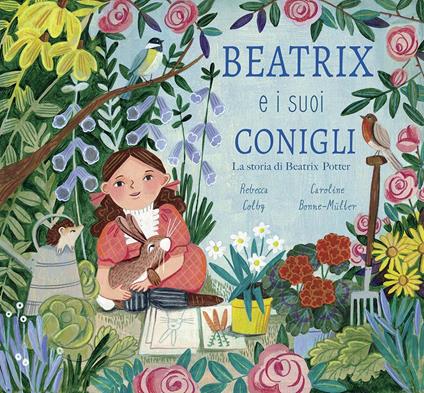Beatrix e i suoi conigli. La storia di Beatrix Potter. Ediz. a colori - Rebecca Colby - copertina
