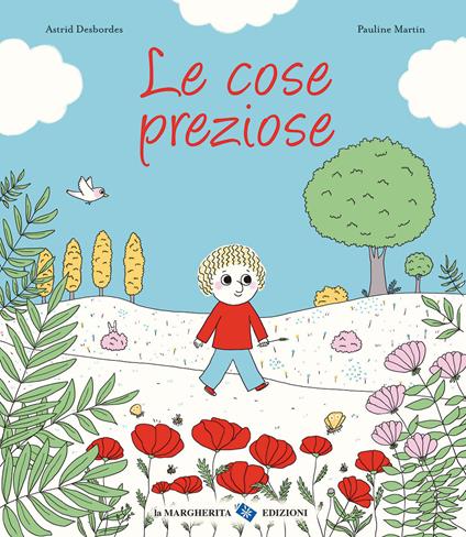 Le cose preziose. Ediz. a colori - Astrid Desbordes,Pauline Martin - copertina