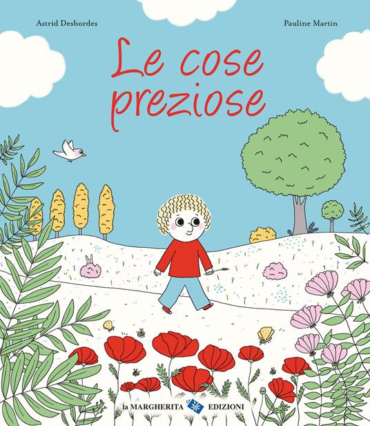 Le cose preziose. Ediz. a colori - Astrid Desbordes,Pauline Martin - copertina