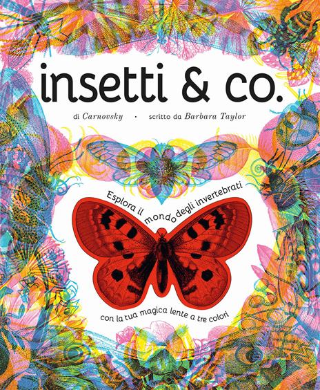 Insetti & co. Esplora il mondo degli invertebrati con la tua magica lente a 3 colori. Ediz. a colori. Con lenti colorate - Barbara Taylor - copertina
