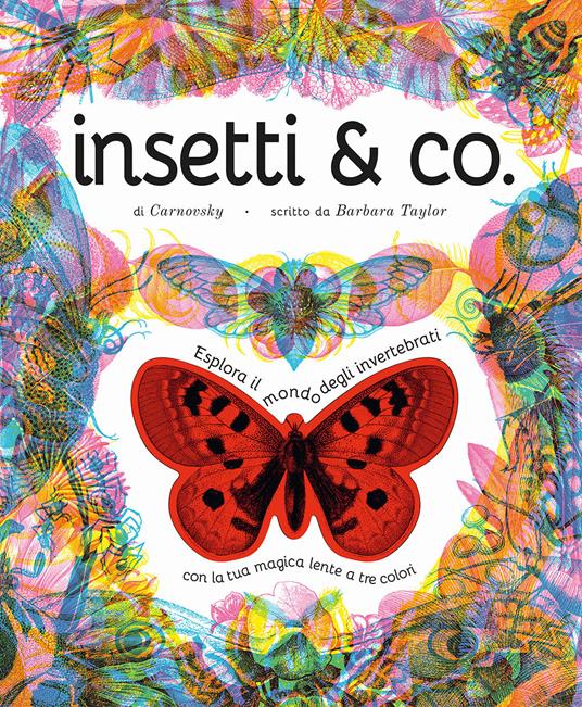 Insetti & co. Esplora il mondo degli invertebrati con la tua magica lente a 3 colori. Ediz. a colori. Con lenti colorate - Barbara Taylor - copertina