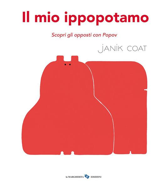 Il mio ippopotamo. Scopri gli opposti con Popov. Ediz. a colori - Janik Coat - copertina