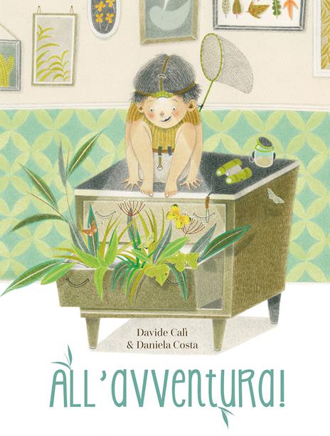 All'avventura! Ediz. a colori - Davide Calì - copertina