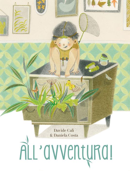 All'avventura! Ediz. a colori - Davide Calì - copertina